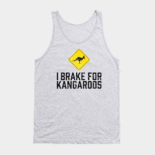 I Brake for Kangaroos Tank Top